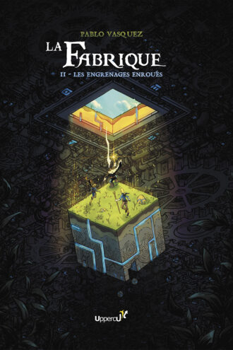 La Fabrique Tome 2 : Les engrenages enroués - PRÉCOMMANDE